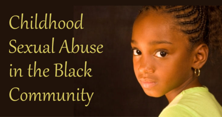 Unpacking Dark Matter ~ Childhood Sexual Abuse in the Black Community